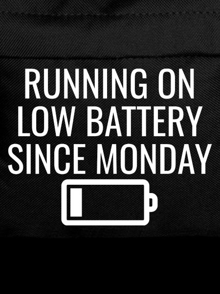 On low battery since Monday T-Shirt