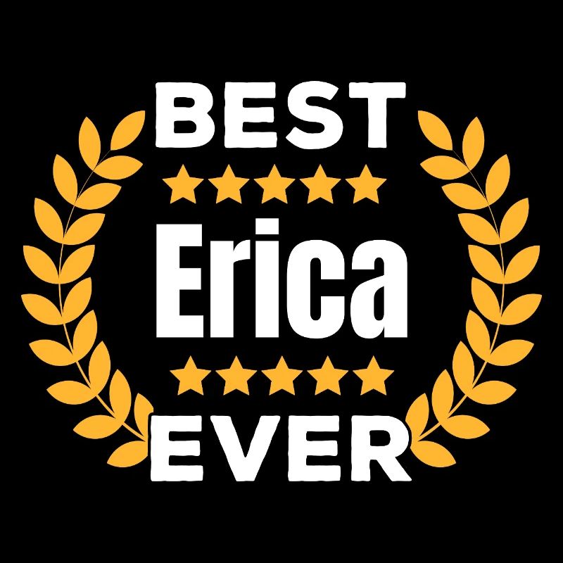 Best Erica Ever Legend Name Gift
