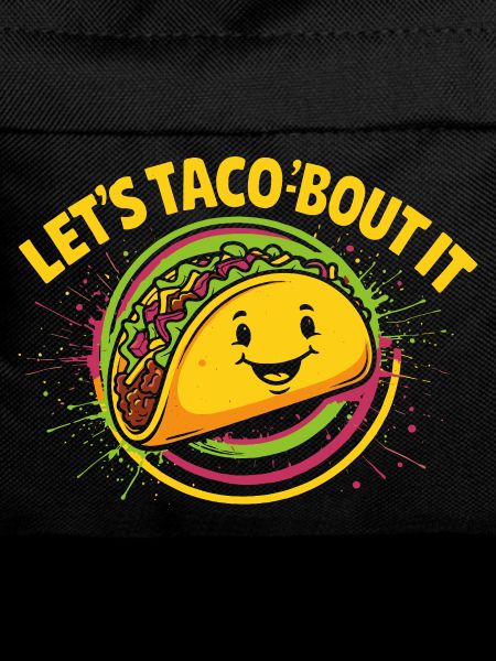 Let's Taco'bout It – Funny Taco Design
