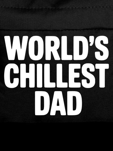 World's Chillest Dad