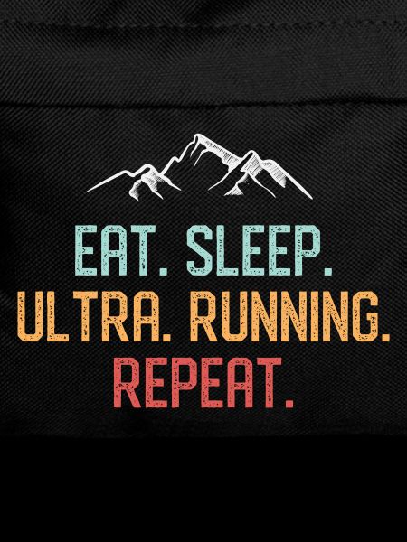 Eat. Sleep. Ultra Running. Repeat.