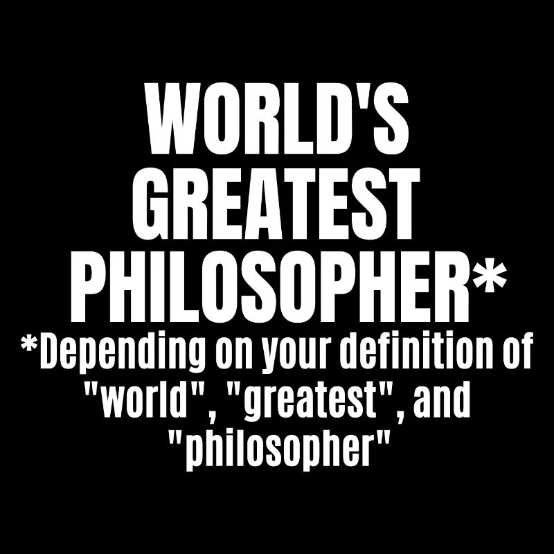 World's Greatest Philosopher Funny Philosophy