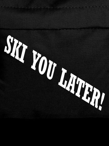SKI YOU LATER – Funny ski saying