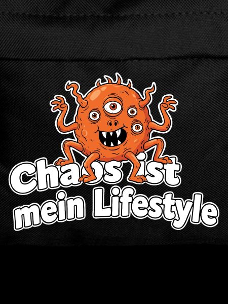 Chaos is my lifestyle monster