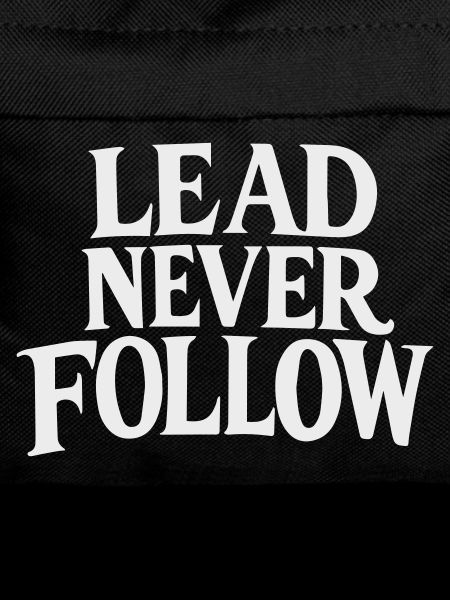 Lead Never Follow - Bold Motivation White