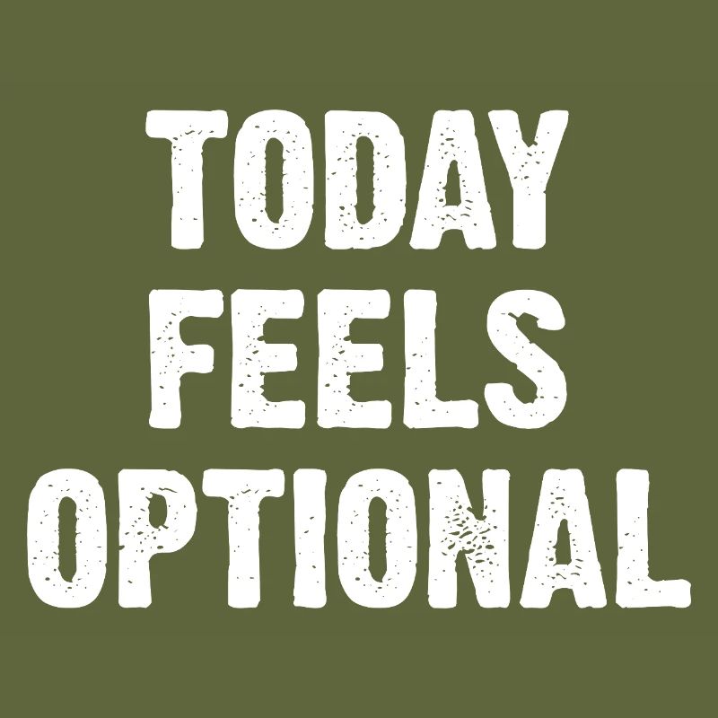 Today Feels Optional