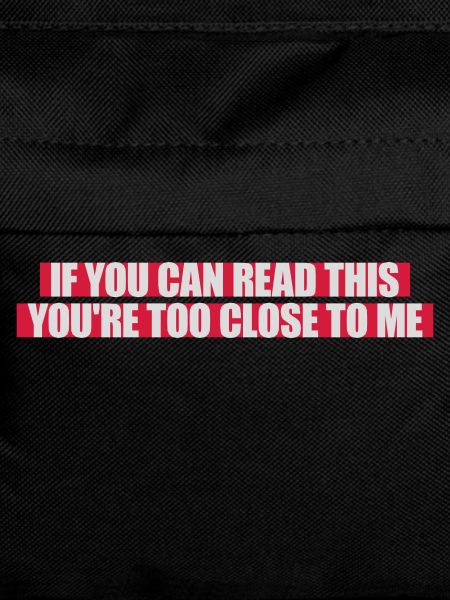 too close to me