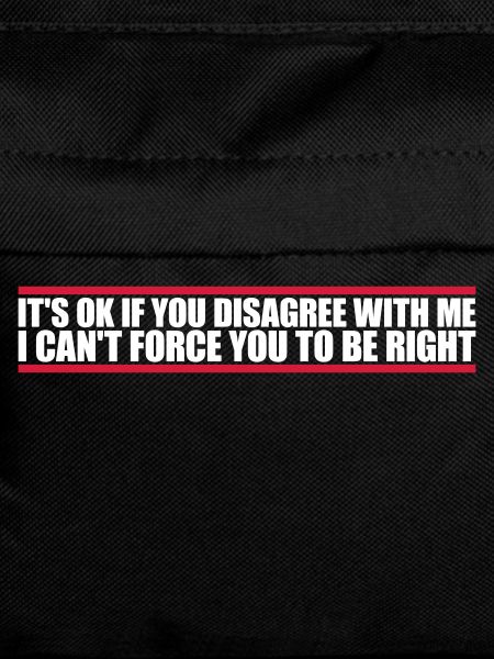 you disagree with me