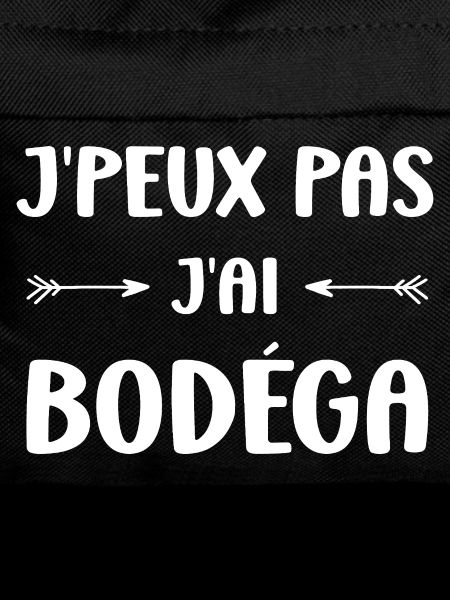 I can't I have Bodéga