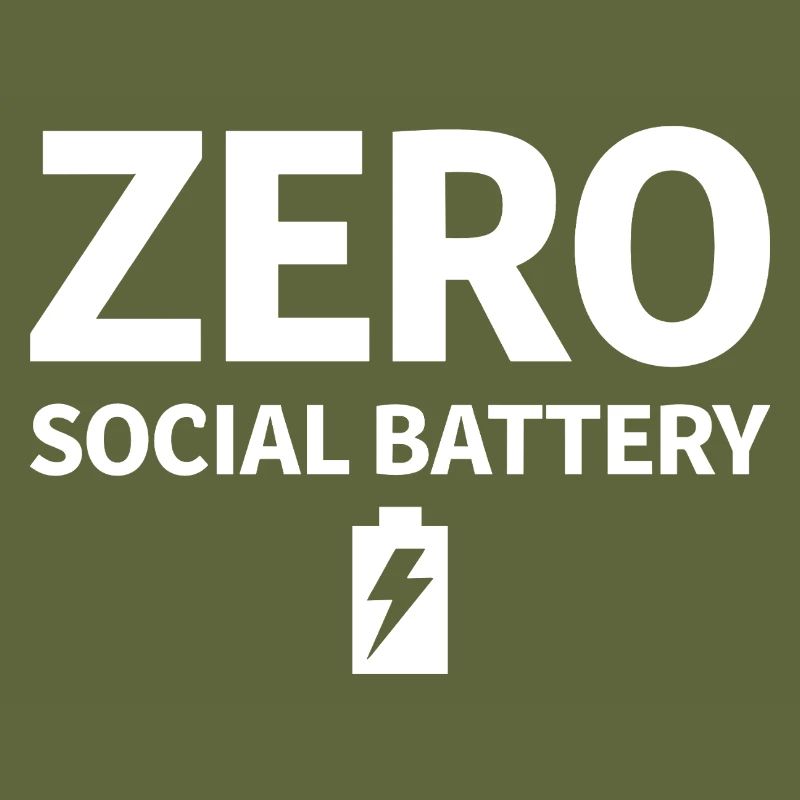 Zero Social Battery Battery Empty Introvert