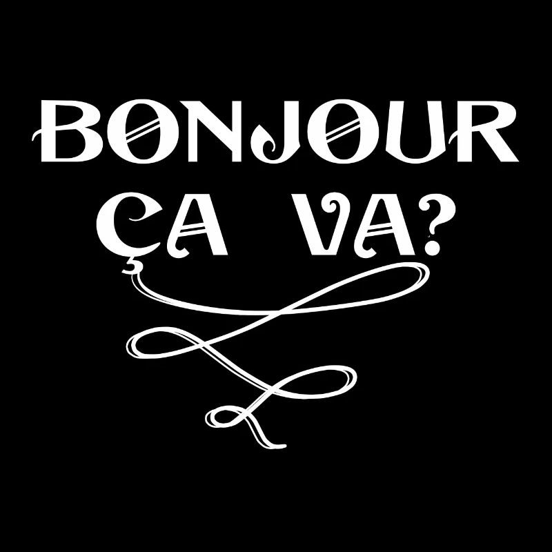 Bonjour Ça va?