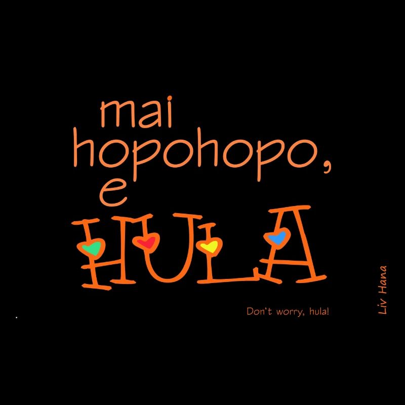 Mai hopohopo e hula
