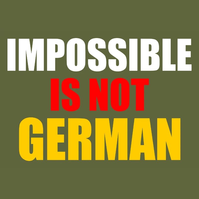 impossible is not german - germany