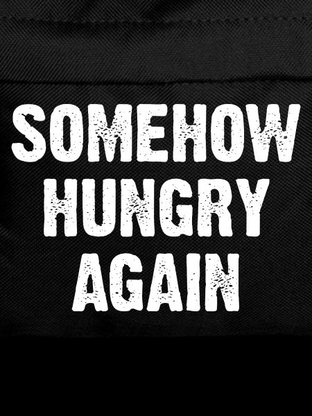 Somehow Hungry Again