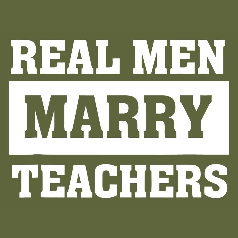 Echte Männer heiraten Lehrer Slogan