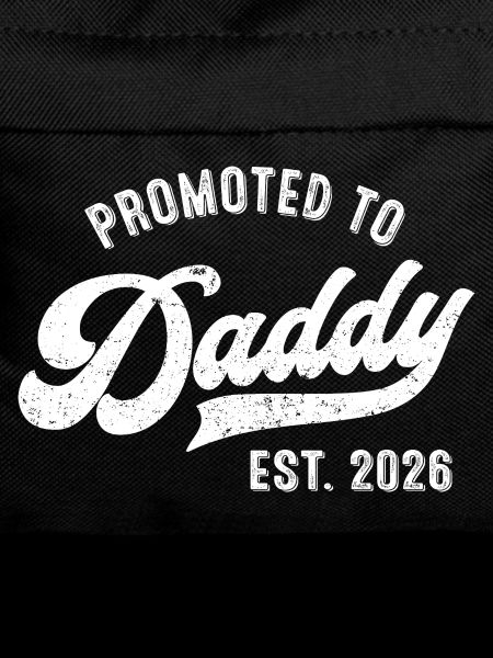 Promoted to Daddy Est. 2026
