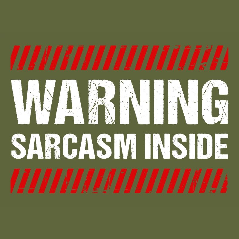 Warning Sarcasm Inside