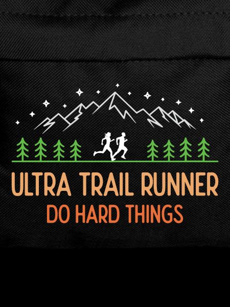 Ultra Trail Runner - Do Hard Things