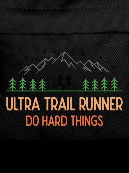 Ultra Trail Runner - Do Hard Things