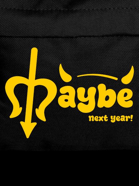 Maybe next year
