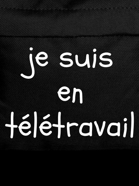 Je suis en télétravail