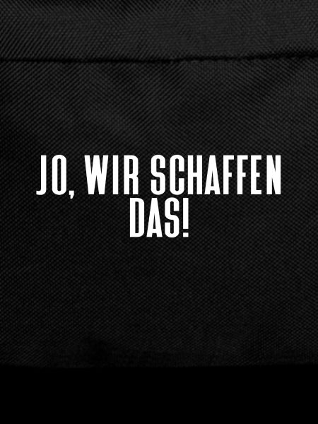Jo wir schaffen das