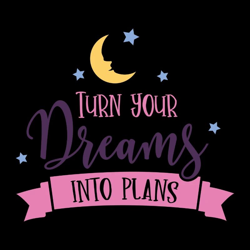 turn dreams into plans