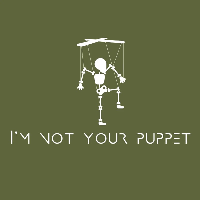 I'm not your puppet - I'm not a puppet