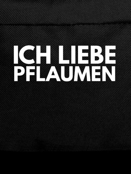 ich liebe Pflaumen