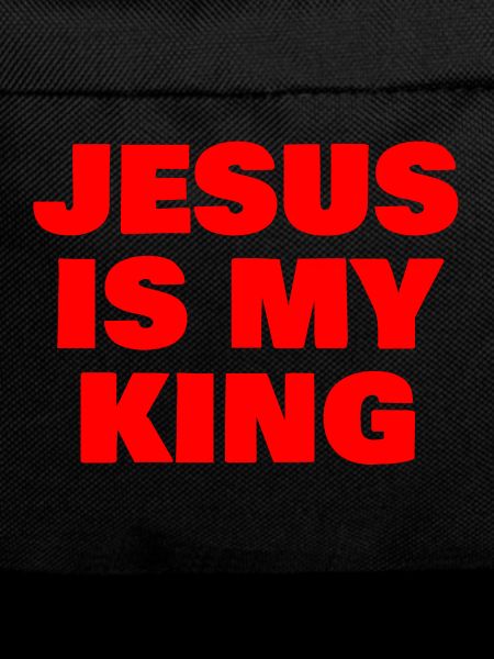 Jesus is my KING