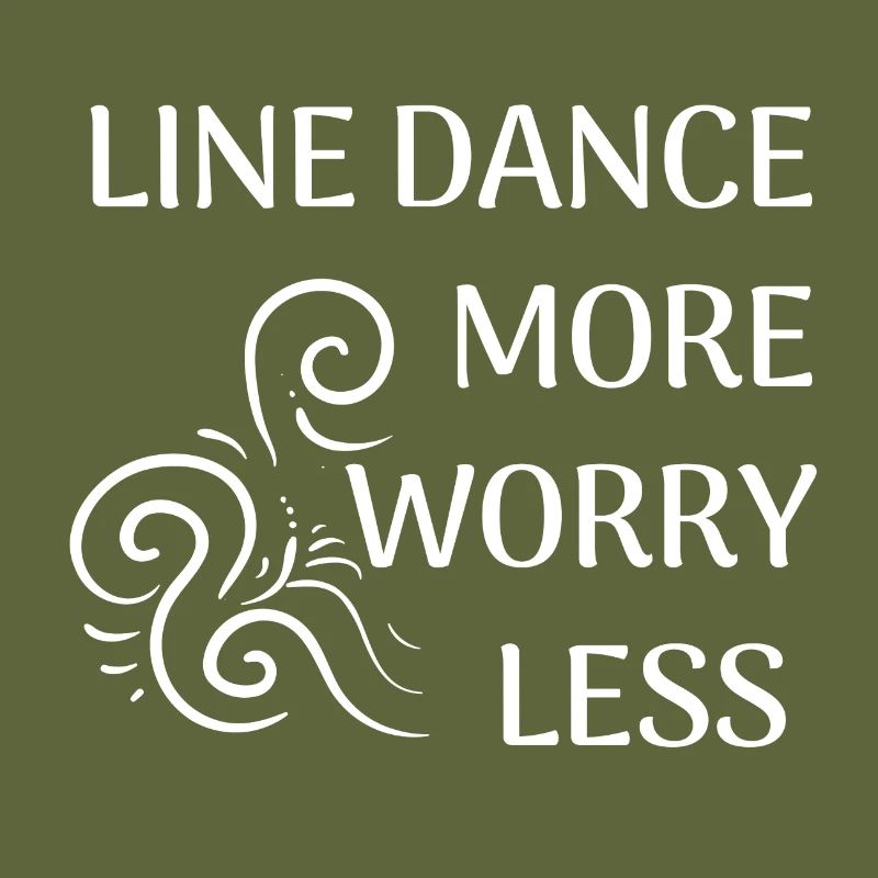 Line Dancer Gift: Line Dance more, worry less