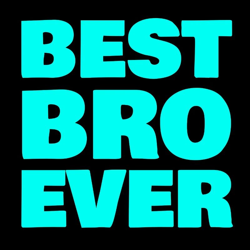BEST BRO EVER