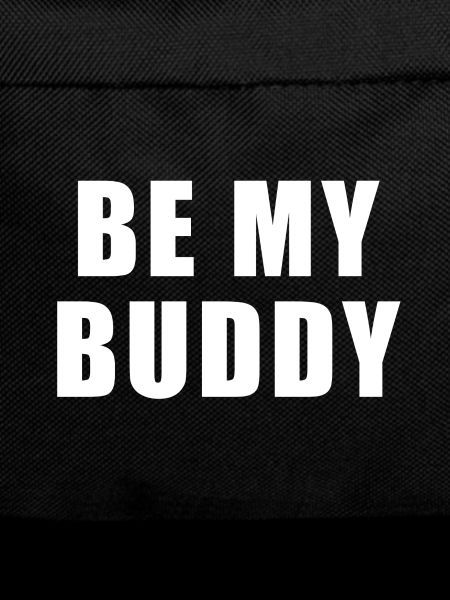 Be my buddy