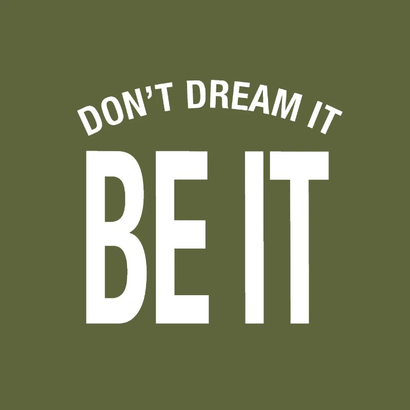 "Don't dream it. Be it!" Don't Dream It Be It
