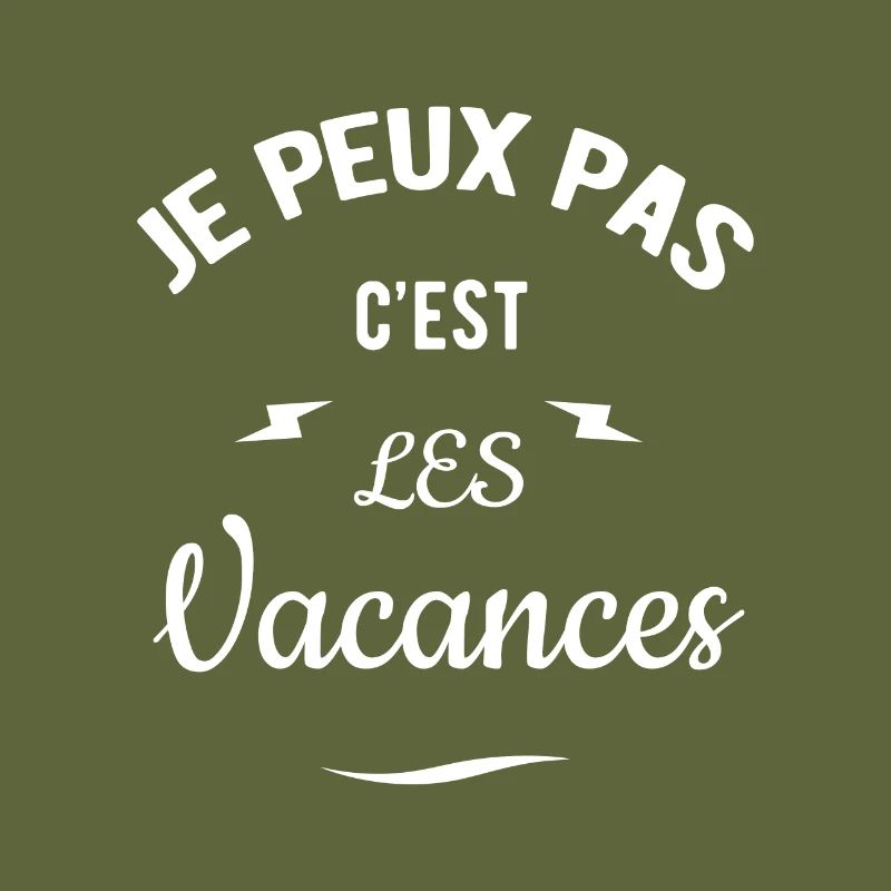 JE PEUX PAS C'EST LES VACANCES