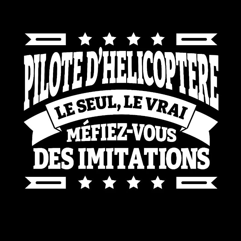 PILOTE D'HÉLICOPTÈRE LE SEUL LE VRAI