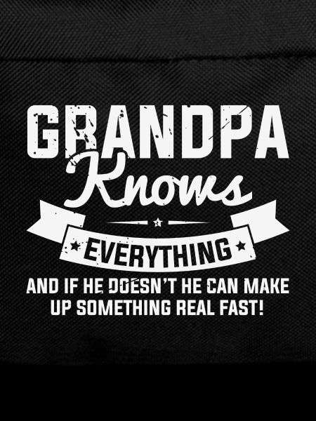 Grandpa Knows Everything Father's Day