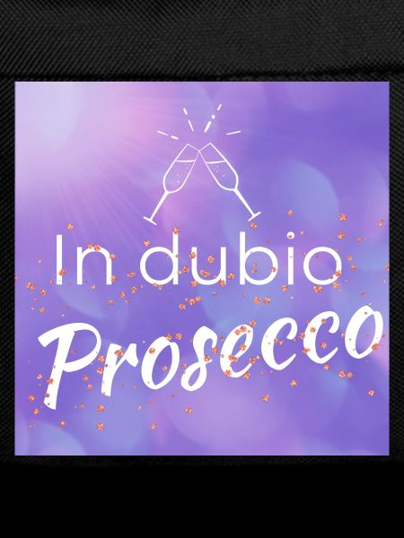 funny saying: "In dubio Prosecco"