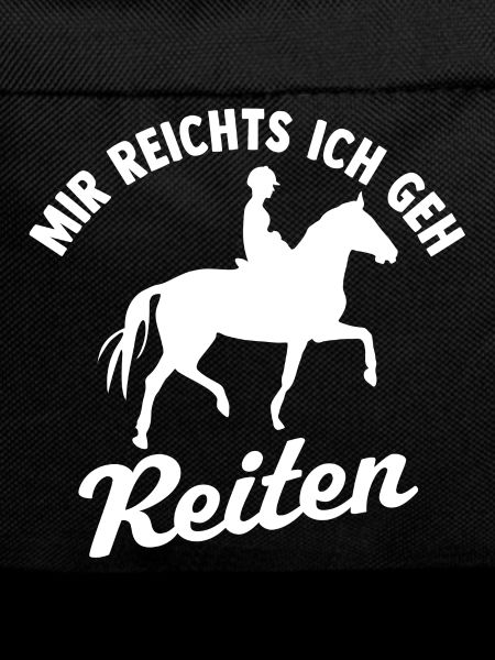 Mir reichts ich geh reiten