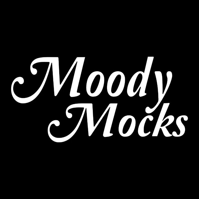 Moody Mocks