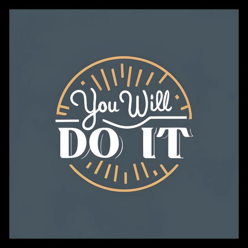 you will do it