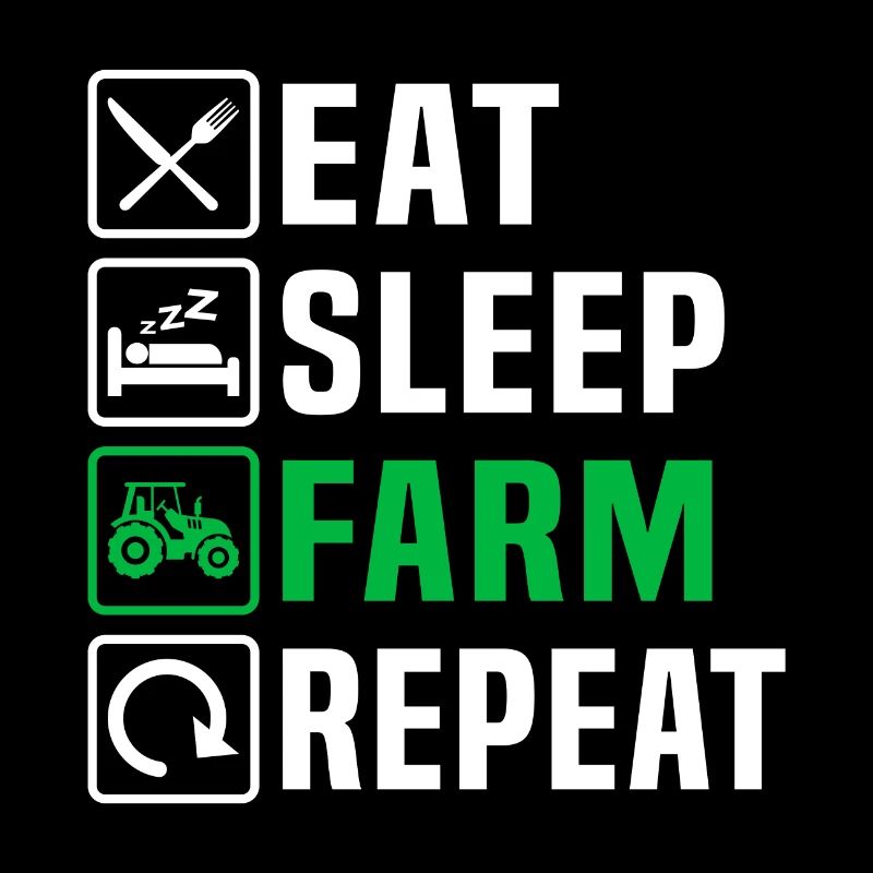 Eat Sleep Farm Repeat Farming
