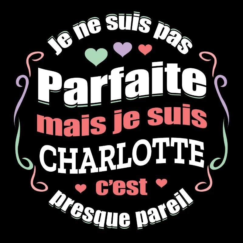 CHARLOTTE PARFAITE - PRENOM CHARLOTTE