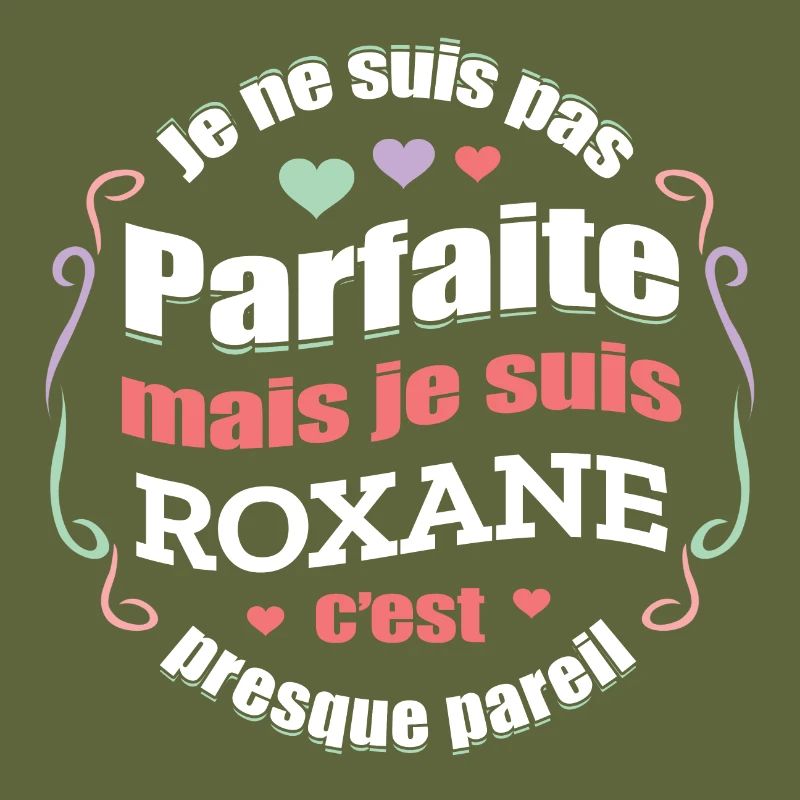ROXANE PARFAITE - PRENOM ROXANE