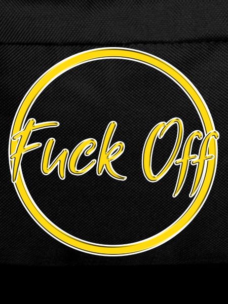 fuck off