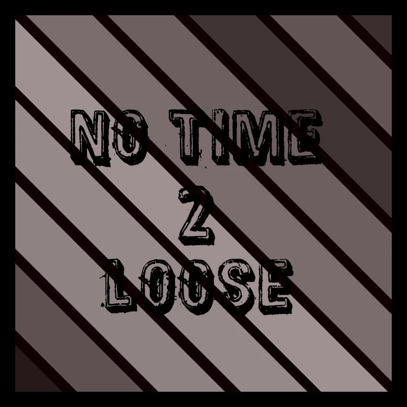 No time to waste