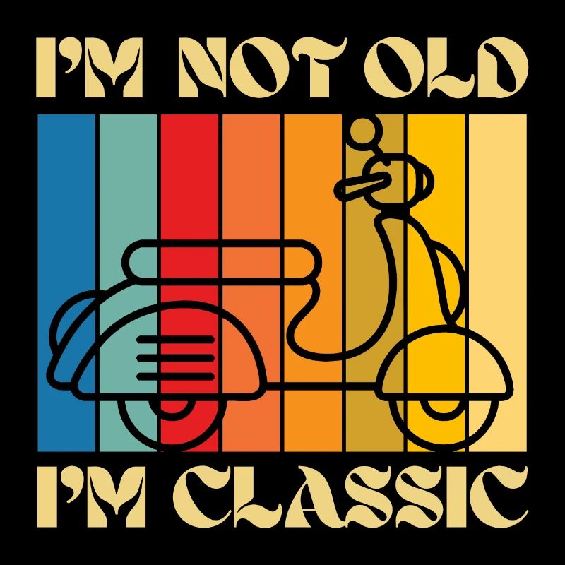 I'm Not Old, I'm Classic – Retro Scooter