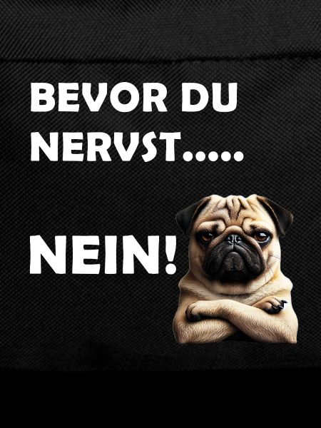 Bevor du nervst... Nein!