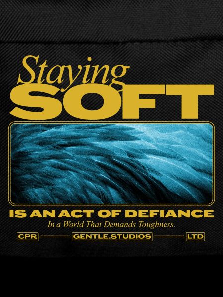 Staying Soft – Kraft in Sanftheit