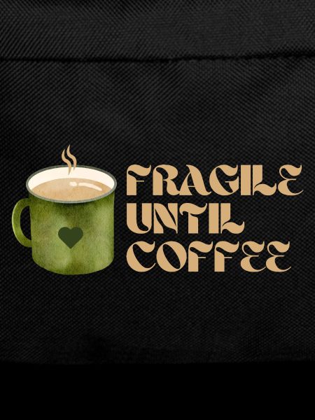 Fragile Until Coffee – Lustiges Kaffee-Design